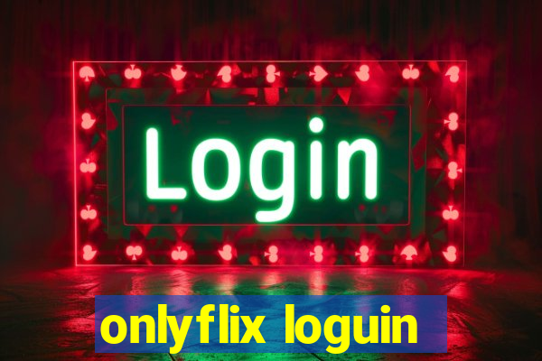 onlyflix loguin